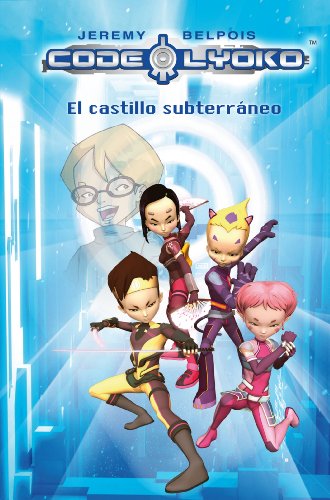 Código Lyoko 1: el castillo subterráneo