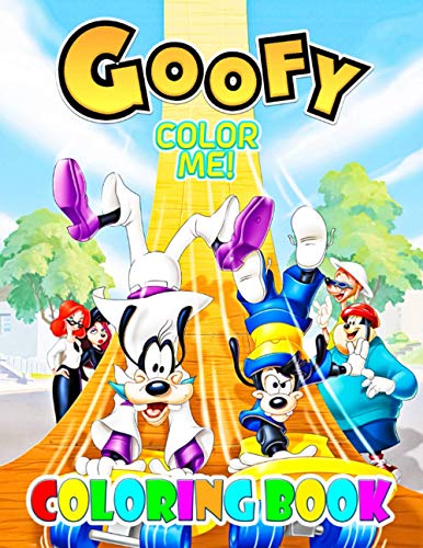 Color Me - Goofy Coloring Book: The Ultimate Creative Goofy Coloring Books For Adult Awesome Exclusive Images