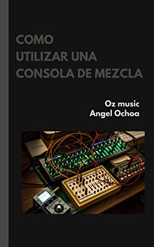 como utilizar una consola de mezcla: apuntes de ingeniería en audio