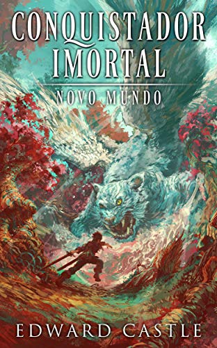 Conquistador Imortal: Novo Mundo (Portuguese Edition)