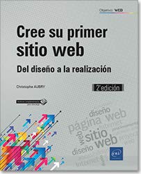 Cree su primer sitio web. Del diseño a la realización - 2ª edición