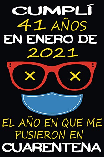 Cumplí 41 Años En Enero De 2021, El Año En Que Me Pusieron En Cuarentena: 41 años cumpleaños regalos originales | regalos para mujer - hombre - amigas ... - mama - padre de 41 años | cuaderno de notas