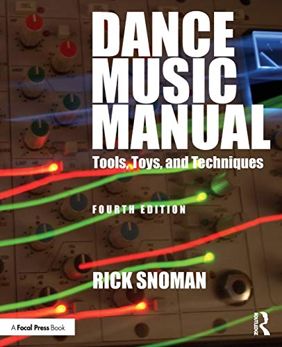 Dance Music Manual: Tools, Toys, and Techniques