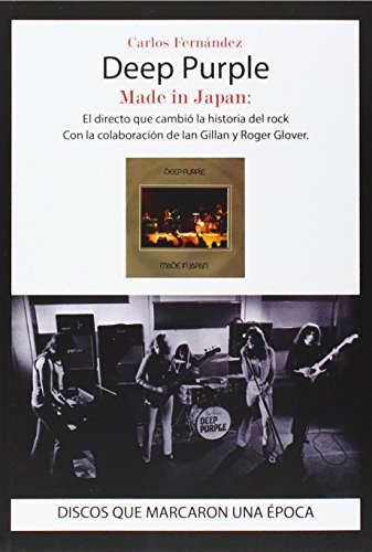 Deep Purple. Made in Japan: El directo que cambió la historia del rock