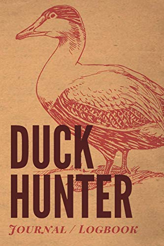 DUCK HUNTER: 6x9" Logbook for Duck Hunting Adventures