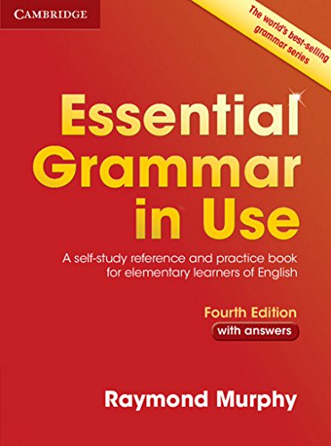 Essential Grammar in Use. Fourth Edition. Book with Answers.: A Self-Study Reference and Practice Book for Elementary Learners of English