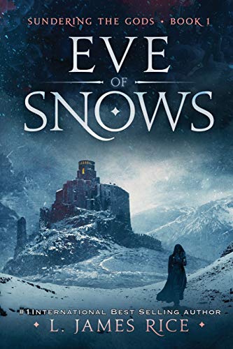 Eve of Snows: Sundering the Gods Book One