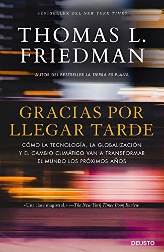 Gracias por llegar tarde: Cómo la tecnología, la globalización y el cambio climático van a transformar el mundo los próximos años (Sin colección)