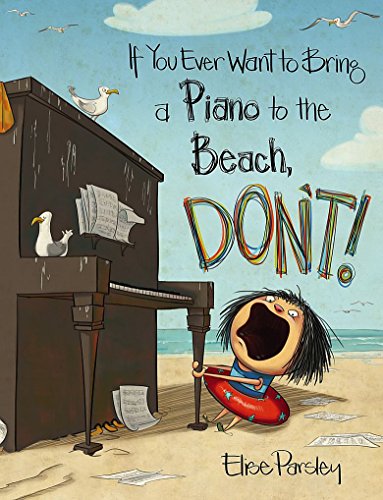If You Ever Want To Bring A Piano To the Beach, Don't!: 2 (Magnolia Says Don't)