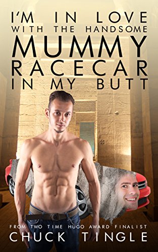 I'm In Love With The Handsome Mummy Racecar In My Butt (English Edition)