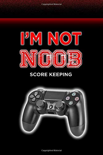 I’M NOT NOOB: Blank notebook for game console players 100 pages Gamer Notebook / Journal / Diary 6x9 inches