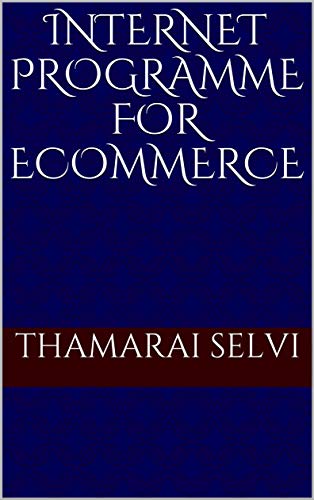 INTERNET PROGRAMME FOR E COMMERCE (English Edition)