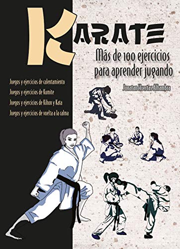 Karate. Más de 100 ejercicios para aprender jugando