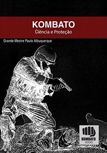 Kombato: Ciência De Proteção (Portuguese Edition)