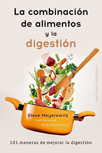 La combinación de los alimentos y la digestión (SALUD Y VIDA NATURAL)