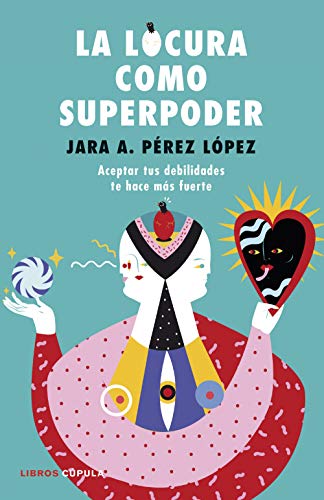 La locura como superpoder: Aceptar tus debilidades te hace más fuerte (Otros)