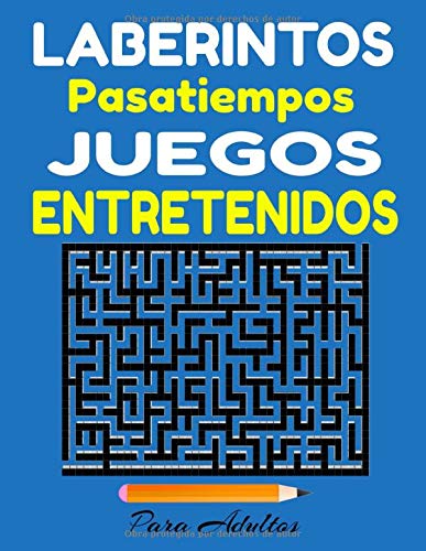 Laberintos Pasatiempos Juegos Entretenidos Para Adultos: Labertintos Grandes Listos Para Jugar en Casa Con 60 Retos Divertidos y Sus Soluciones