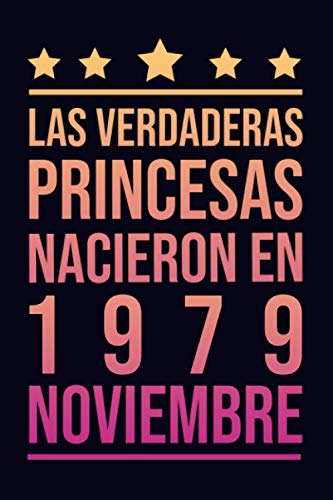 Las Verdaderas Princesas Nacieron en 1979 Noviembre: Regalo de cumpleaños de 41 años para mujeres cuaderno forrado cuaderno de cumpleaños regalo de ... regalo de cumpleaños para niñas, tía, novia