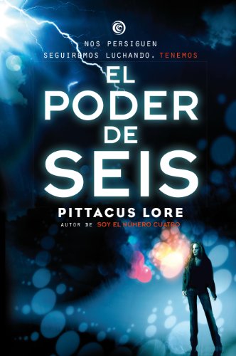 Legados de Lorien #2. El poder de Seis (FICCIÓN YA)