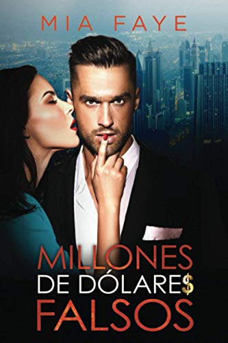 Millones de dólares falsos: Novela Romántica Contemporánea