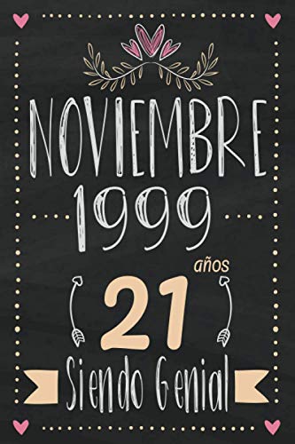 Noviembre 1999 -21 Años Siendo Genial: Regalo de cumpleaños de 21 años para mujeres hombre mama papa, regalo de cumpleaños para niñas tía novia niños, cuaderno de cumpleaños 21 años, 15.24x22.86 cm