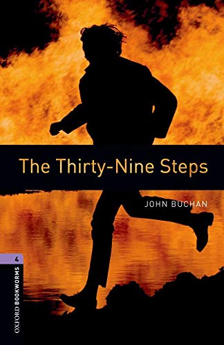 Oxford Bookworms Library: Level 4:: The Thirty-Nine Steps: 1400 Headwords (Oxford Bookworms ELT)