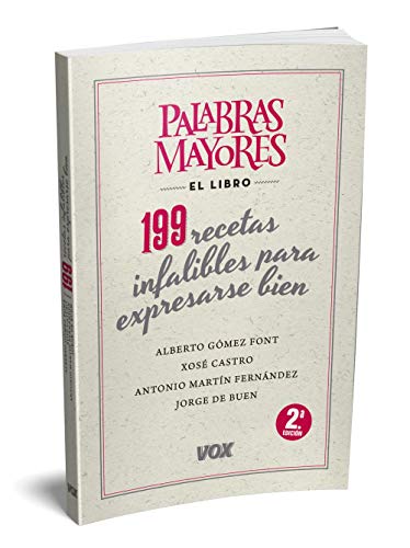 Palabras mayores. 199 recetas infalibles para expresarse bien (Manuales Practicos (vox))