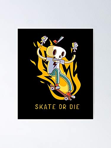 Póster de Skate Or Die – Para oficina, decoración, colegios dormos, teachers, Classroom, gimnasio, gimnasio, hotel, Halloween, Holiday, Navidad Party Great Inspirational Wall Art - Póster