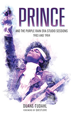 Prince and the Purple Rain Era Studio Sessions: 1983 and 1984 (Prince Studio Sessions) (English Edition)