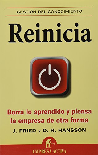 Reinicia: Borra lo aprendido y piensa la empresa de otra forma (Gestión del conocimiento)