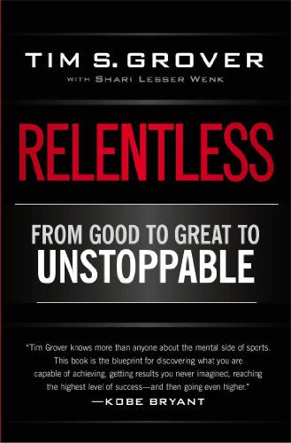 Relentless: From Good to Great to Unstoppable (Tim Grover Winning Series)