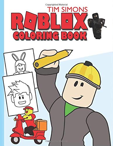 Roblox Coloring Book: If You Love Roblox Game, You Need This Coloring Book. Perfect Gifts For Roblox Mega Fan With High Quality Images And Beautiful Printing.