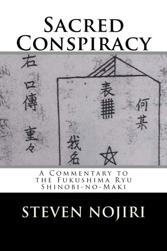 Sacred Conspiracy: A Commentary to the Fukushima Ryu Shinobi-no-Maki