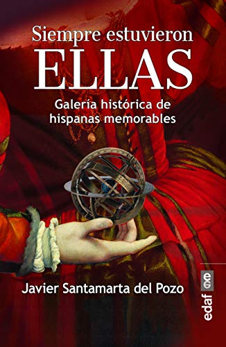 Siempre estuvieron ellas. La impagable aportación de las españolas al humanitarismo (Crónicas de la Historia)