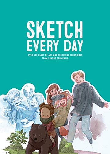 Sketch Every Day: 100+ simple drawing exercises from Simone Grunewald: 100+ Simple Drawing Exercises from Simone Grünewald