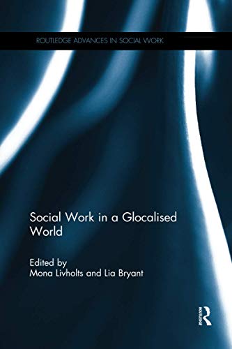 Social Work in a Glocalised World (Routledge Advances in Social Work)