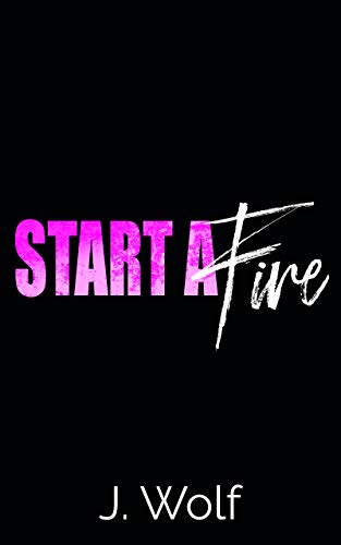 Start a Fire: A Dark High School Bully Romance (The Savage Crew Book 1) (English Edition)