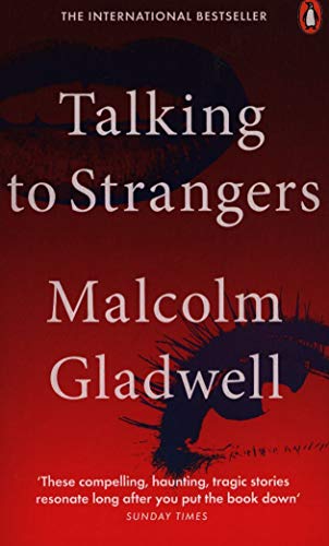 Talking To Strangers: What We Should Know about the People We Don’t Know