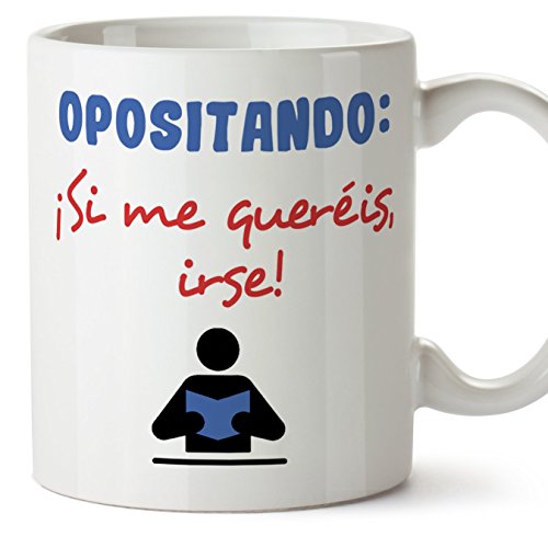 Taza original con mensaje gracioso para opositores - OPOSITANDO: ¡Si me queréis, irse! - cerámica 350 ml - Tazas con frases motivacionales en tono