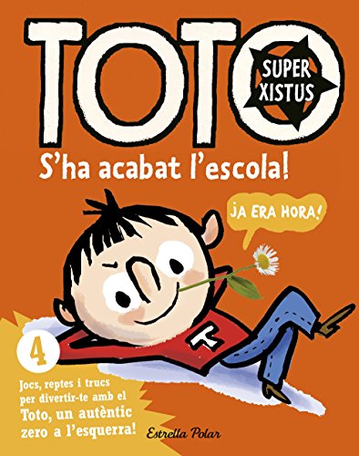 Toto Superxistus. S'ha acabat l'escola!: 4 Jocs, reptes i trucs per divertir-te amb el Toto, un autèntic zero a lesquerra