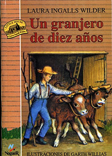 Un granjero de diez años: Ilustraciones de Garth Williams: 102 (Noguer histórico)