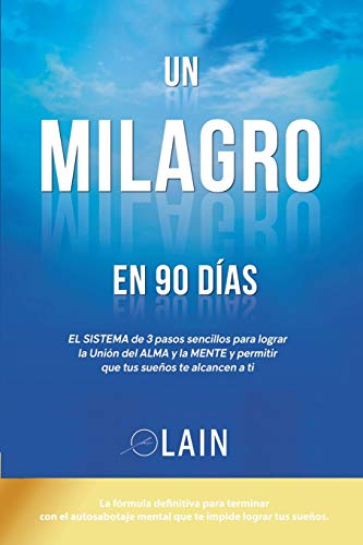 Un Milagro en 90 Dias: 2 (La Voz de Tu Alma)