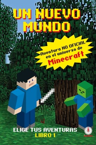 Un Mundo Nuevo: Aventuras en el universo de Minecraft: Volume 1