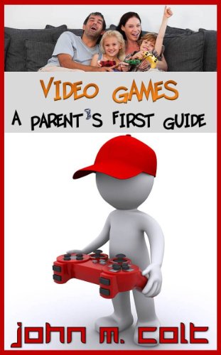 Video Games:  A Parent's First Guide (English Edition)