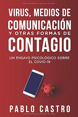 Virus, medios de comunicación y otras formas de contagio: Un ensayo psicológico sobre el COVID-19