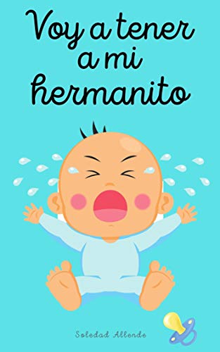 Voy a tener a mi hermanito: CUENTO INFANTIL sobre familia, amistad y valores