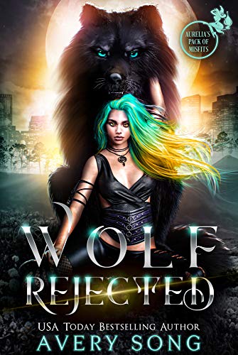 WOLF REJECTED: A Paranormal Shifter Romance (Aurelia's Pack Of Misfits Book 1) (English Edition)
