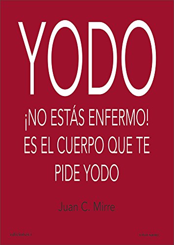 Yodo: ¡No estás enfermo! es el cuerpo que te pide yodo