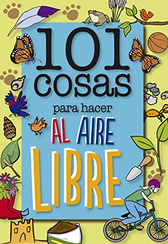 101 cosas para hacer al aire libre (geoPlaneta Kids)