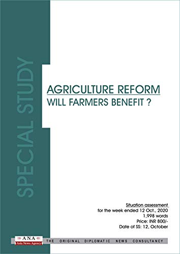 AGRICULTURE REFORM: WILL FARMERS BENEFIT ?: Special Study - 12 October 2020 (English Edition)